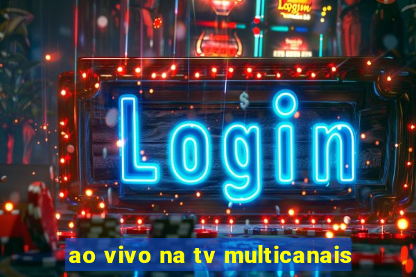 ao vivo na tv multicanais